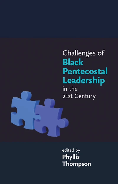 Challenges of Black Pentecostal Leadership the 21st Century