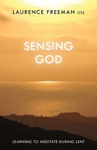 Sensing God: Learning to Meditate Through Lent