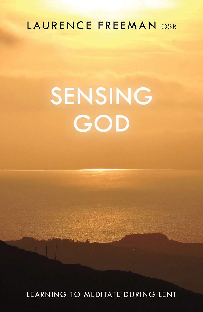 Sensing God: Learning to Meditate Through Lent