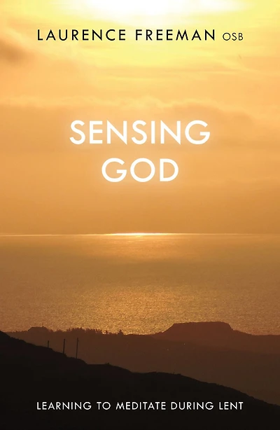 Sensing God: Learning to Meditate Through Lent
