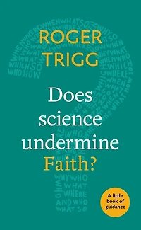 Does Science Undermine Faith?: A Little Book Of Guidance