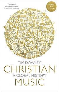 Christian Music: A global history (revised and expanded)