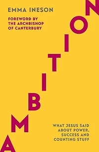 Ambition: What Jesus Said About Power, Success and Counting Stuff
