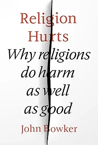 Religion Hurts: Why Religions do Harm as well Good