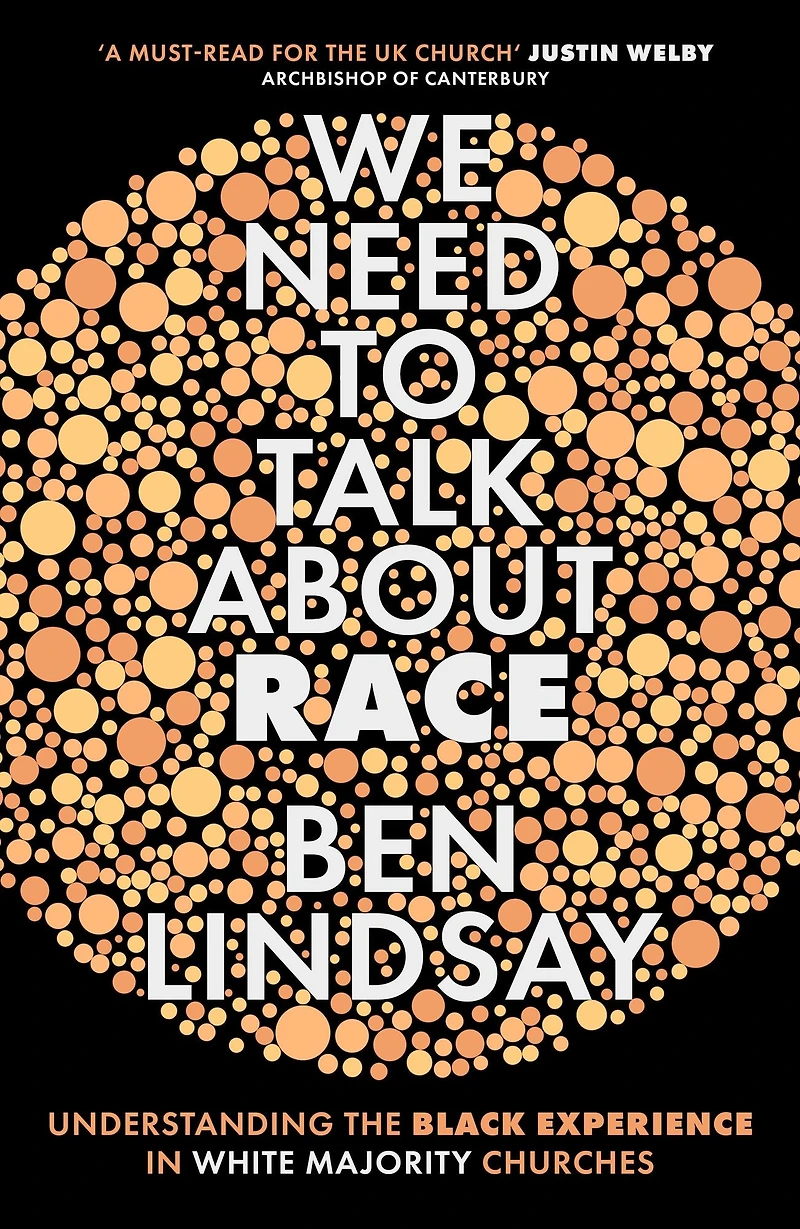 We Need To Talk About Race: Understanding the Black Experience White Majority Churches