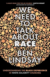 We Need To Talk About Race: Understanding the Black Experience White Majority Churches