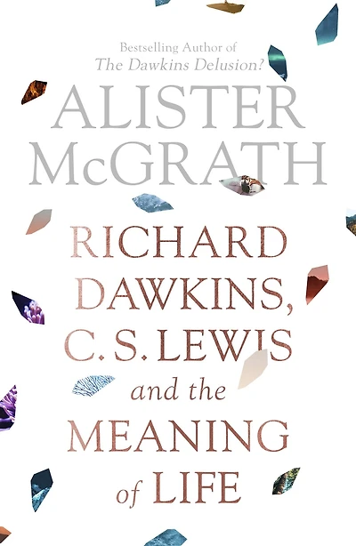Richard Dawkins, C. S. Lewis and the Meaning of Life