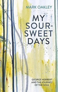 My Sour-Sweet Days: George Herbert and the Journey of Soul
