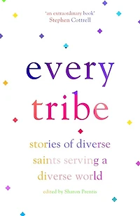 Every Tribe: Stories of Diverse Saints Serving a World