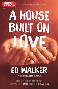 A House Built on Love: the enterprising team creating homes for homeless