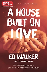 A House Built on Love: the enterprising team creating homes for homeless