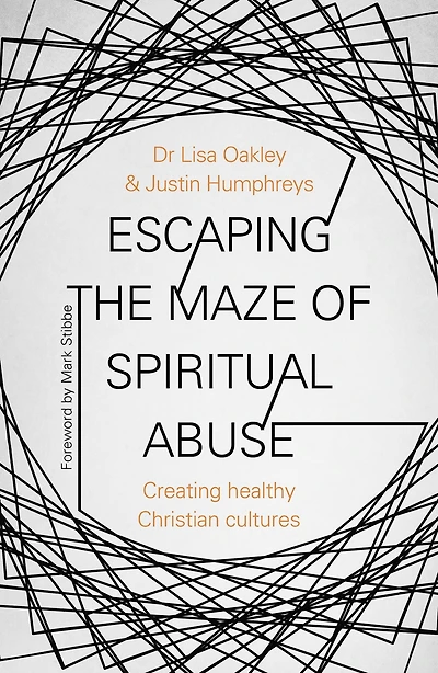 Escaping the Maze of Spiritual Abuse: Creating Healthy Christian Cultures