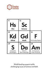 Has Science Killed God?: The Faraday Papers on and Religion