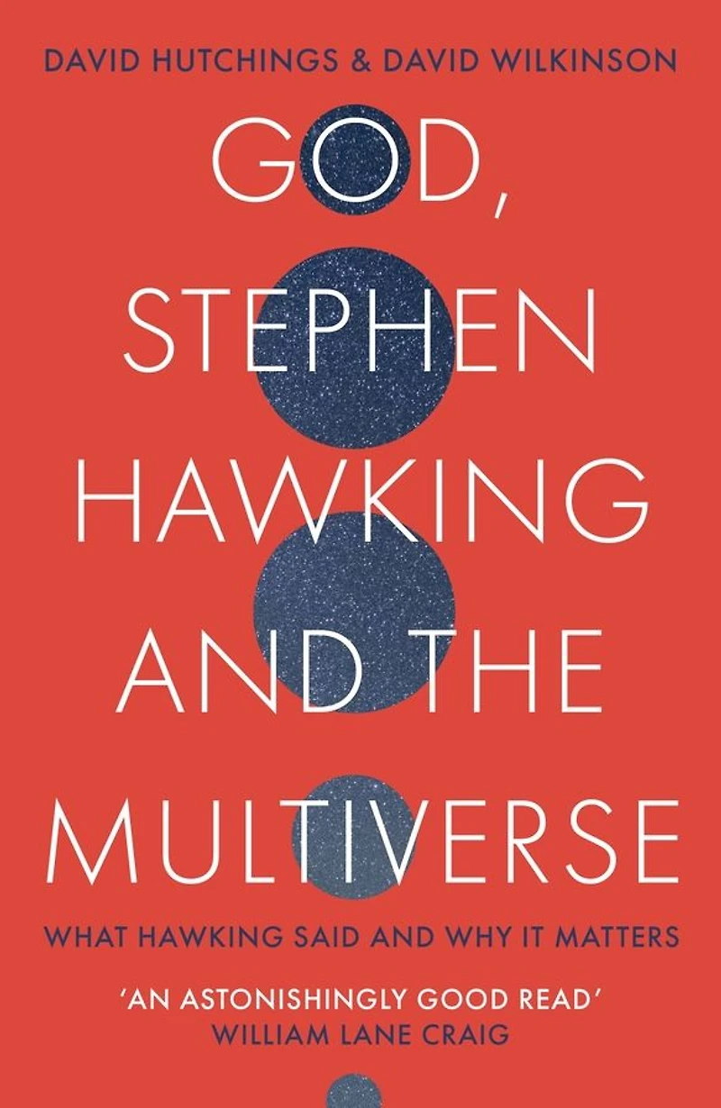 God, Stephen Hawking and the Multiverse: What said why it matters