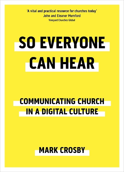 So Everyone Can Hear: Communicating Church A Digital Culture