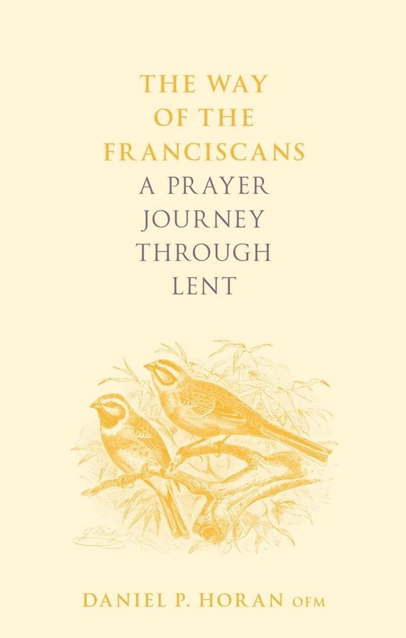 the Way of Franciscans: A Prayer Journey through Lent