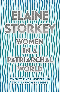 Women a Patriarchal World: Twenty-five Empowering Stories from the Bible