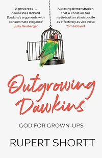 Outgrowing Dawkins: God for Grown-Ups