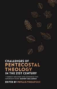 Challenges of Pentecostal Theology the 21st Century