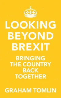 Looking Beyond Brexit: Bringing the Country Back Together