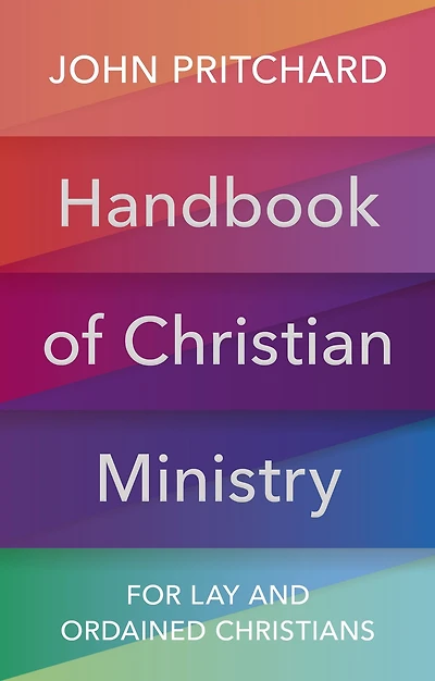 Handbook of Christian Ministry: For Lay and Ordained Christians