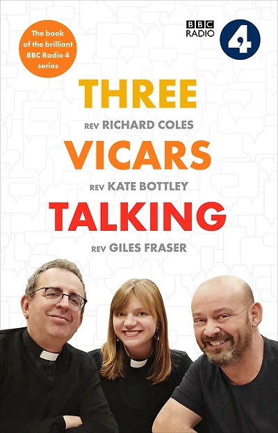 Three Vicars Talking: the Book of Brilliant BBC Radio 4 Series