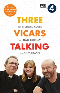 Three Vicars Talking: the Book of Brilliant BBC Radio 4 Series