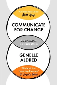 Communicate for Change: Creating Justice a World of Bias