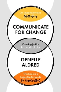 Communicate for Change: Creating Justice a World of Bias