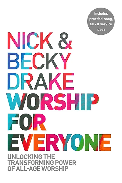 Worship For Everyone: Unlocking the Transforming Power of All-Age