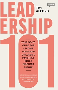 Leadership 101: Your Go-to Guide for Leading Youth and Children's Ministries into a Brighter Future