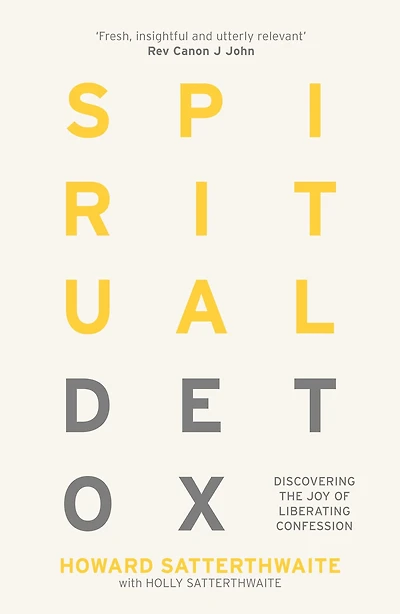 Spiritual Detox: Discovering the Joy of Liberating Confession