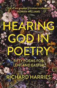 Hearing God Poetry: Fifty Poems for Lent and Easter