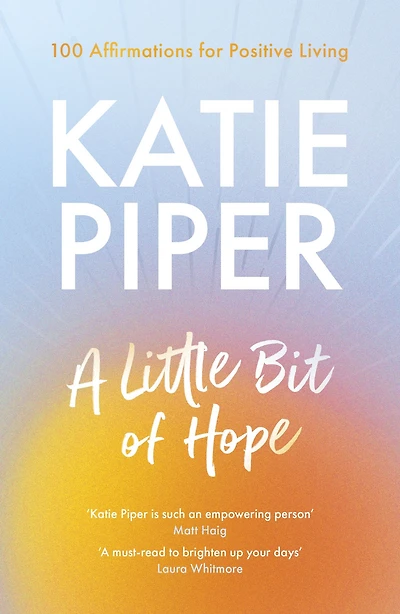 A Little Bit of Hope: 100 affirmations for positive living
