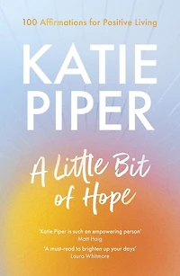 A Little Bit of Hope: 100 affirmations for positive living