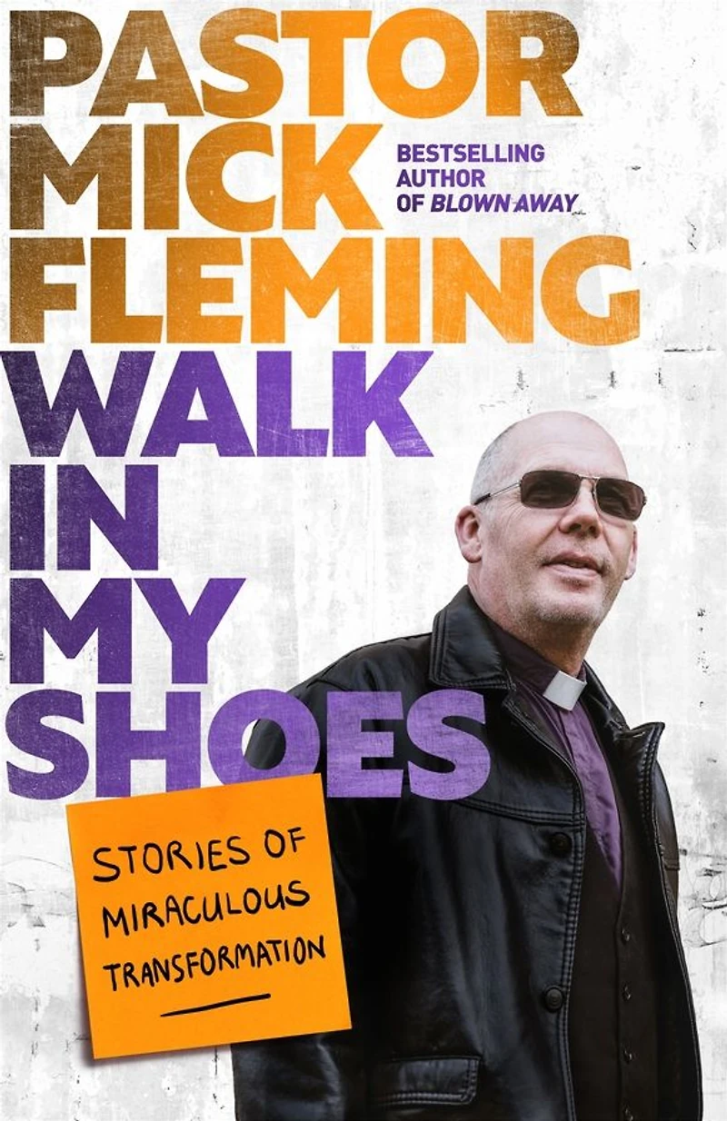 Walk My Shoes: Stories of Miraculous Transformation