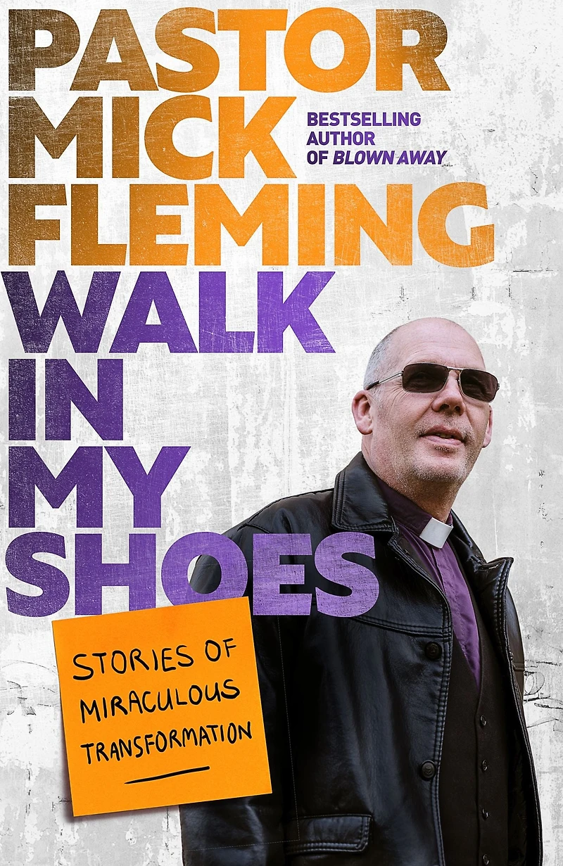 Walk My Shoes: Stories of Miraculous Transformation