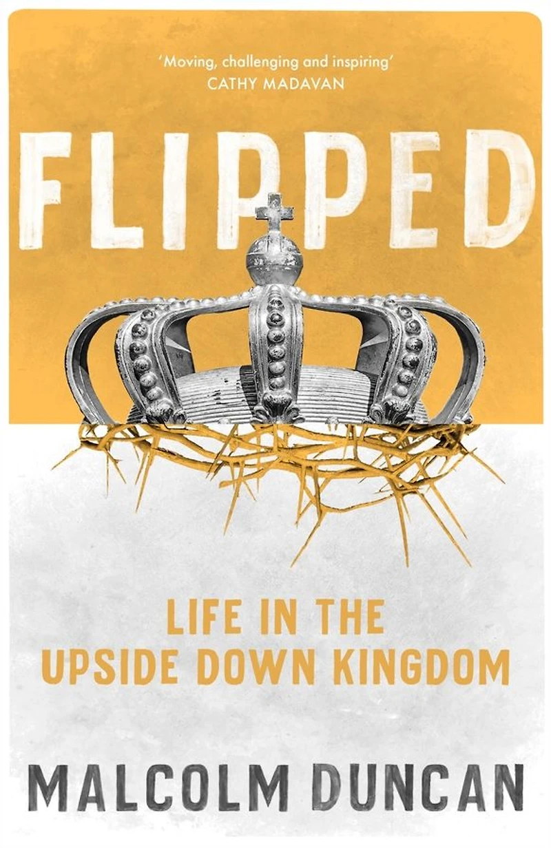 Flipped: Life the upside down Kingdom