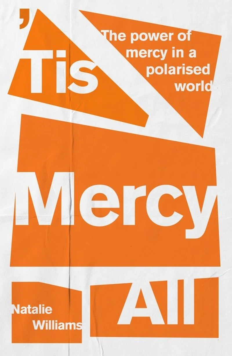 Tis mercy All: The power of a polarised world