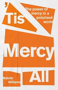 Tis mercy All: The power of a polarised world