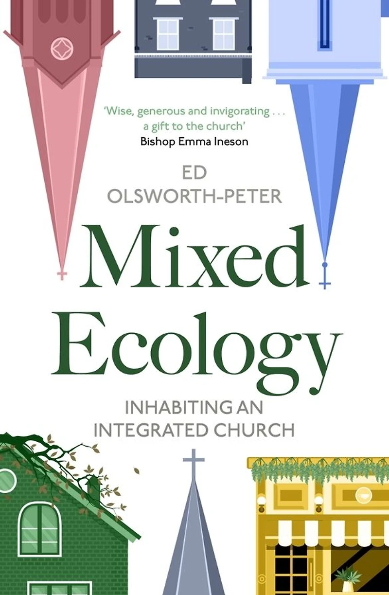 Mixed Ecology: Inhabiting an Integrated Church