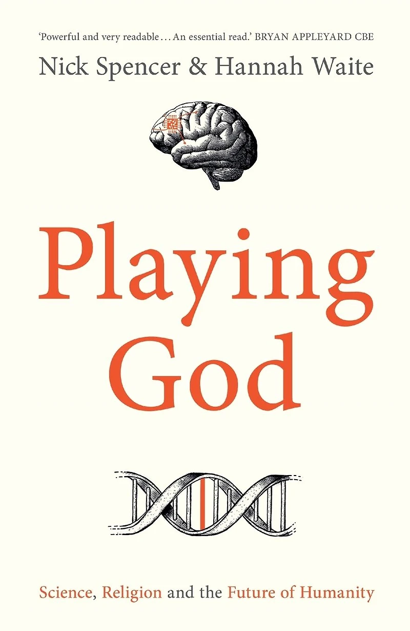 Playing God: Science, Religion and the Future of Humanity