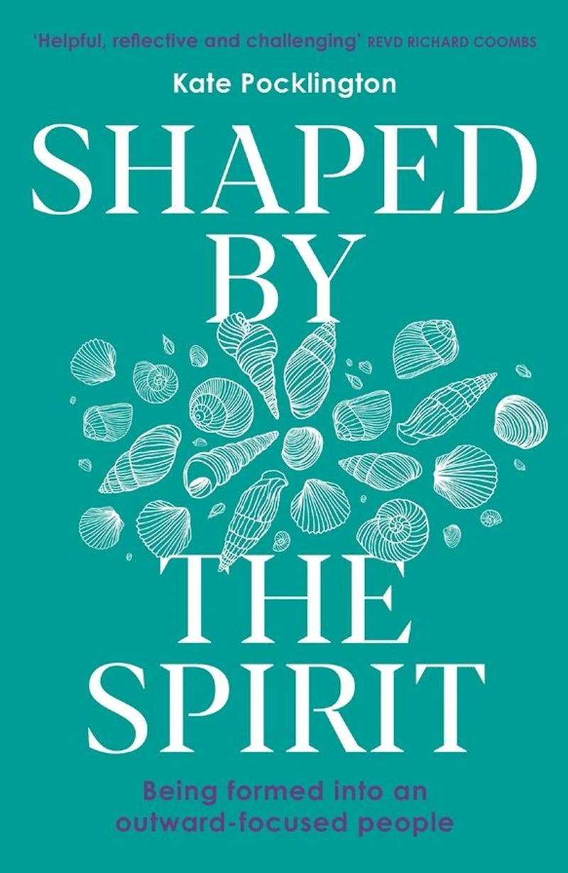 Shaped By the Spirit: Being formed into an outward-focused people