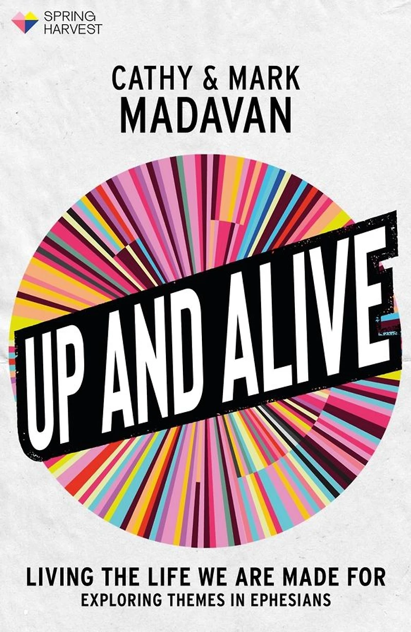 Up and Alive: Living The Life We Are Made For