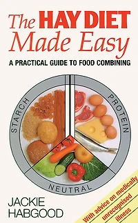The Hay Diet Made Easy: A Practical Guide to Food Combining