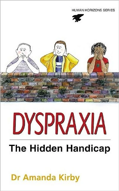 Dyspraxia: The Hidden Handicap
