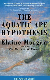 The Aquatic Ape Hypothesis