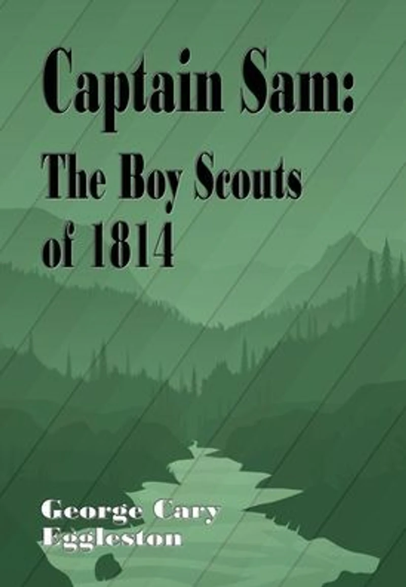 Captain Sam (Illustrated): The Boy Scouts of 1814