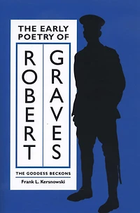 The Early Poetry of Robert Graves: Goddess Beckons
