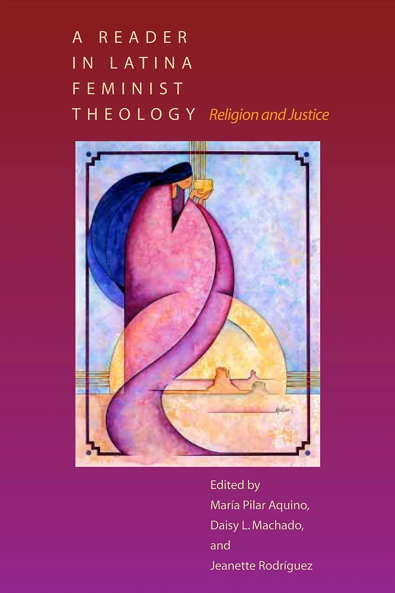 A Reader Latina Feminist Theology: Religion and Justice